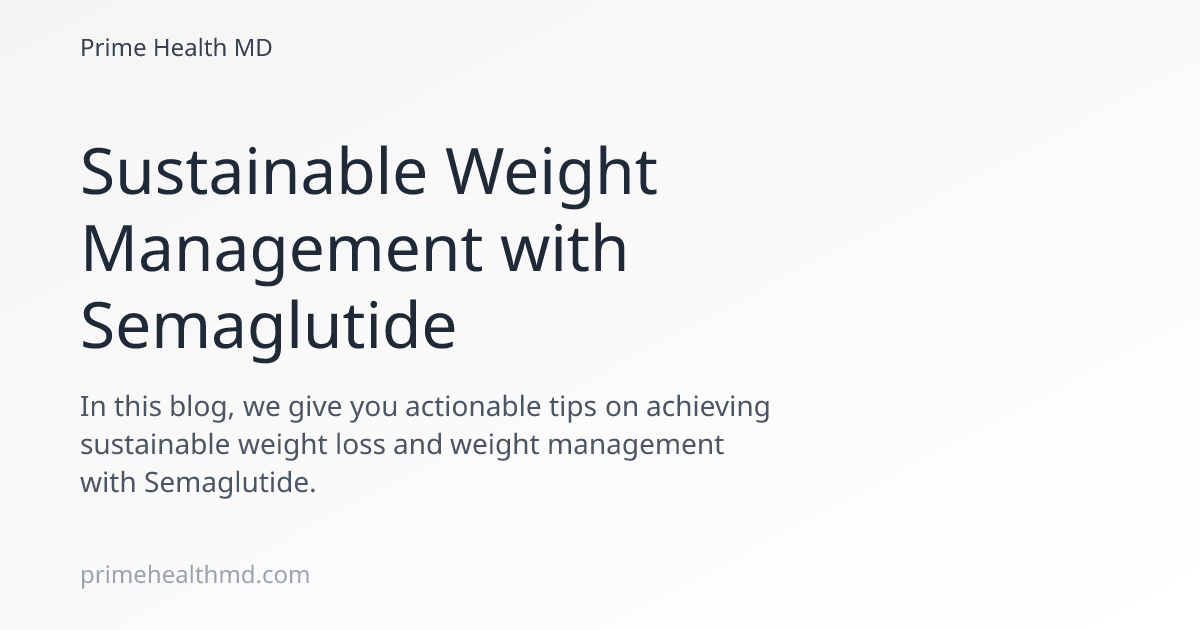 tips for being on semaglutide Sustainable Weight Management with Semaglutide