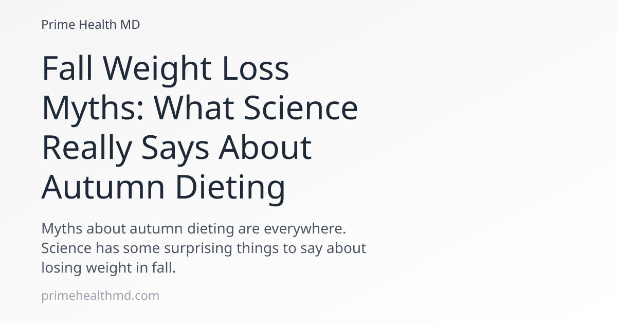 Fall Weight Loss Myths: What Science Really Says About Autumn Dieting